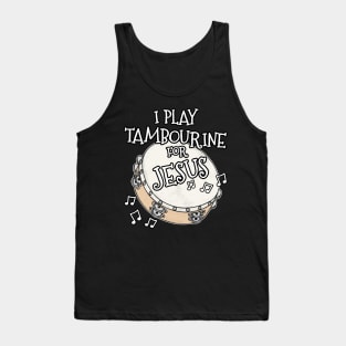 I Play Tambourine For Jesus Percussionist Christian Musician Tank Top